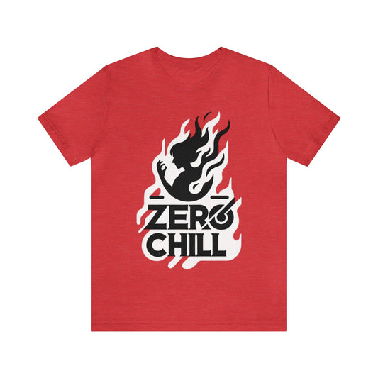 Zero Chill - T-Shirt